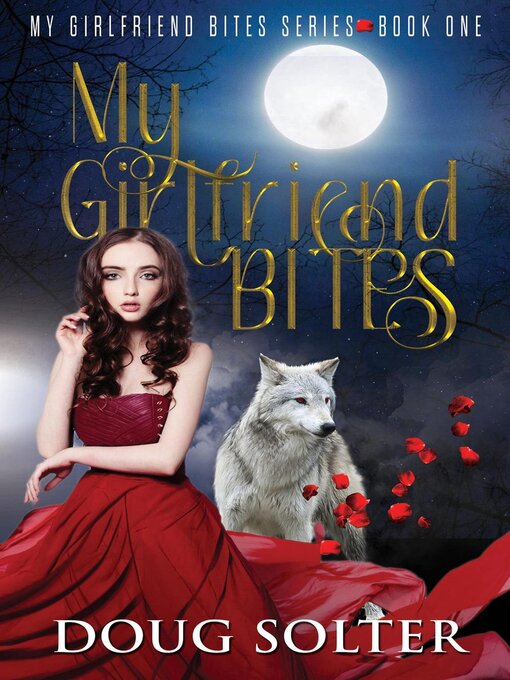 Title details for My Girlfriend Bites by Doug Solter - Available
